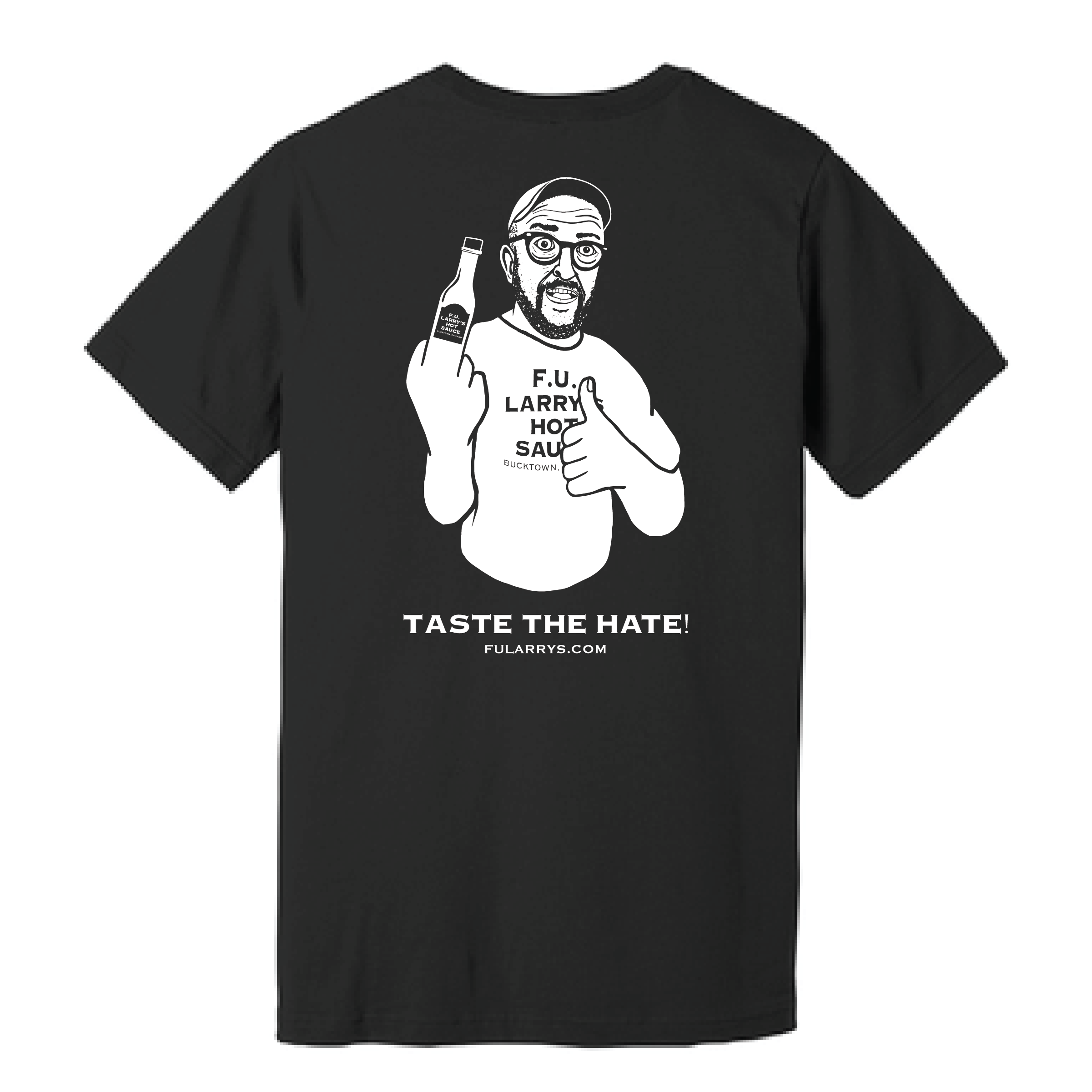 F.U. Larry's Taste The Hate Shirt