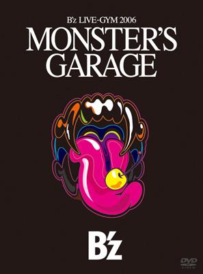 B'z LIVE-GYM 2006 MONSTER'S GARAGE : B'z | HMV&BOOKS online
