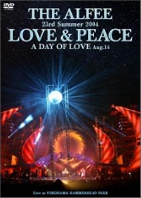 23rd Summer 2004 LOVE & PEACE A DAY OF LOVE Aug.14 : THE ALFEE